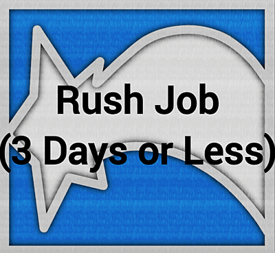 Rush Job -- 3 Days or Less